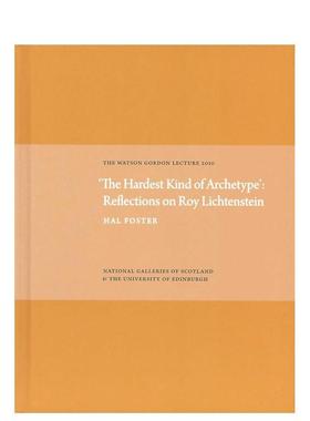 【预售】难以定义的原型：对罗伊?利希滕斯坦的思考 Hardest Kind of Archetype 原版英文艺术画册画集图书书籍