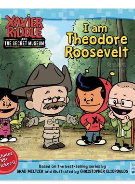 【预售】我是西奥多-罗斯福（泽维尔-里德尔和秘密博物馆） I Am Theodore Roosevelt (Xavier Riddle and the Secret Museum) 儿