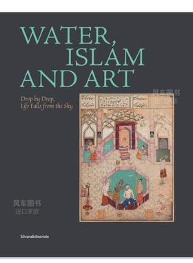 【现货】水与伊斯兰与艺术 Water, Islam and Art英文艺术原版图书进口书籍Alessandro Vanoli