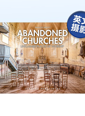 【现货】废土：教堂 Abandoned Churches: Unclaimed Places of Worship(Jonglez Photo Books) 英文原版废墟摄影集书籍 废弃建筑