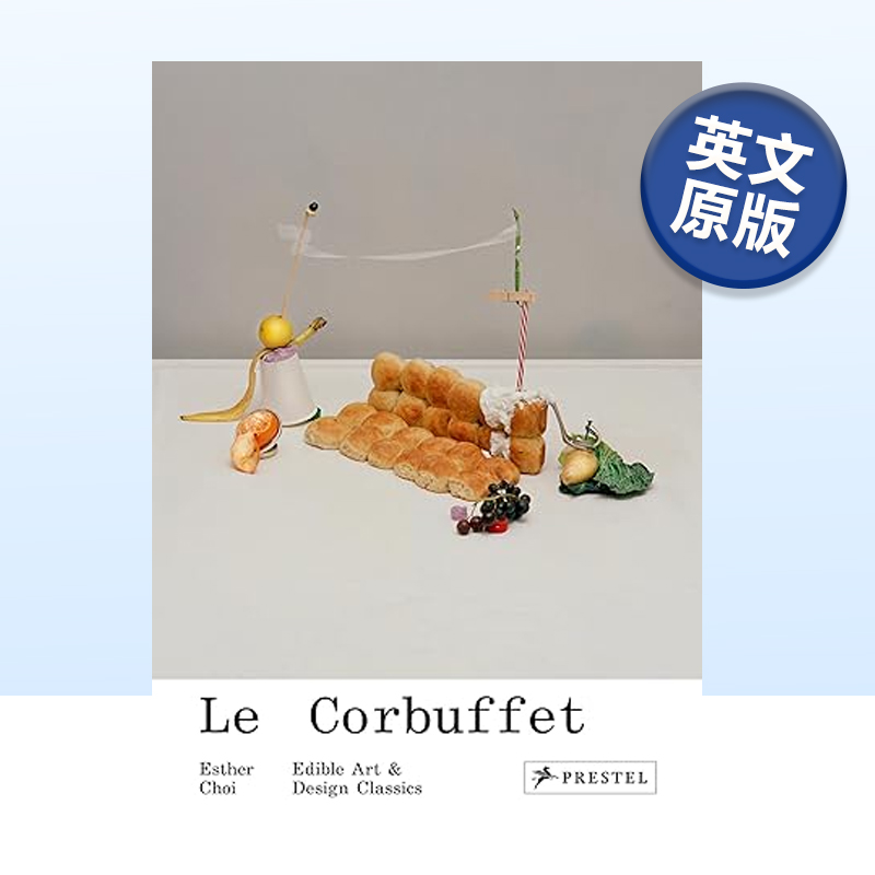 【现货】勒柯布西耶：食用艺术与设计经典 Le Corbuffet:Edible Art and Design Classics 英文原版艺术与美食的碰撞书籍美食摄影