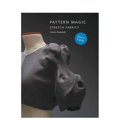 【现货】奇异剪裁：弹力织物 Pattern Magic: Stretch Fabrics 原版英文服装设计图书