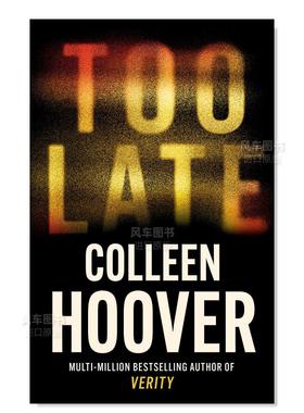 【预售】科琳·胡佛 太迟 Too Late 英文原版爱情心理悬疑小说书籍进口文学图书 Colleen Hoover Verity 不存在的罪人作者新书