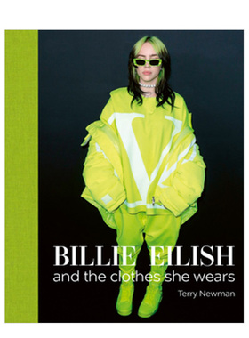 【现货】比莉·艾利什：穿着时尚 碧梨 Billie Eilish : And the Clothes She Wears 原版英文摄影商业
