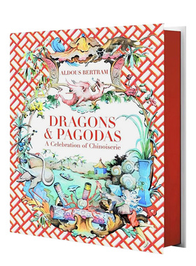 【现货】龙与塔：中国风装饰艺术 Dragons Pagodas: A Celebration of Chinoiserie 室内设计师Aldous Bertram作品集书籍进口原版