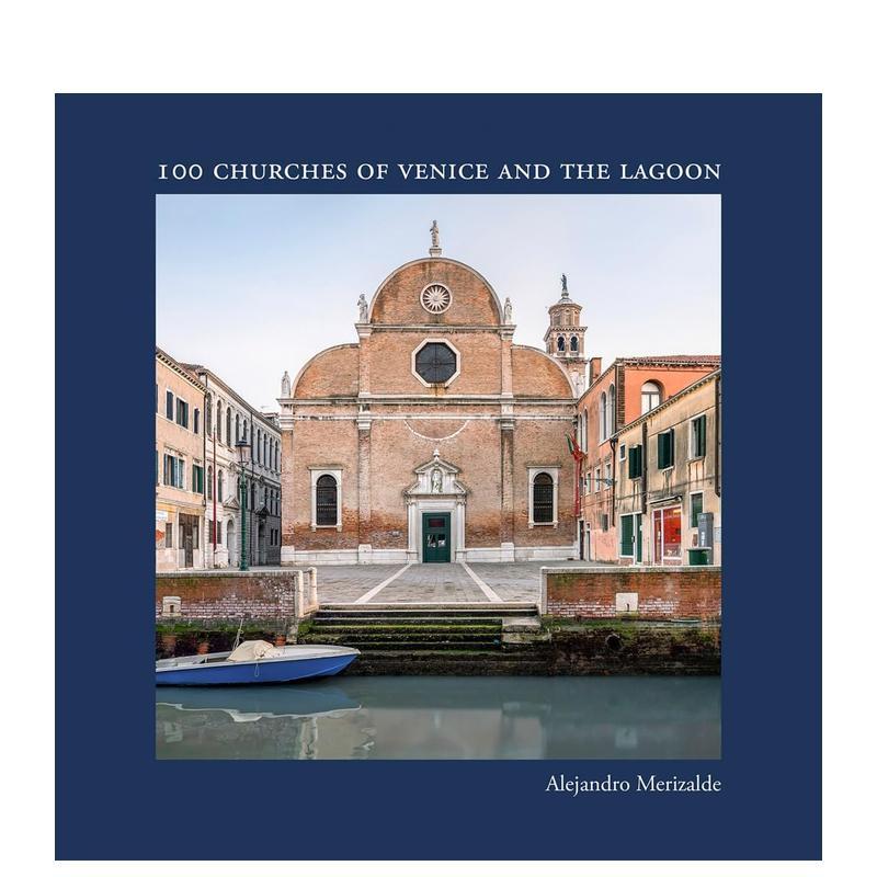 【现货】威尼斯和泻湖的100座教堂 100 Churches of Venice and the Lagoon 原版英文摄影作品集人文景观图书