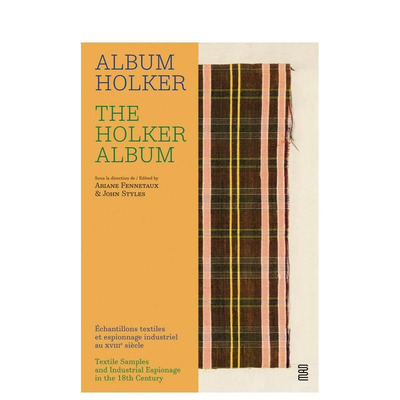 【预售】霍尔克专辑：18世纪的纺织品样本和工业对抗活动 The Holker Album: Textile Samples  原版英文时尚图书