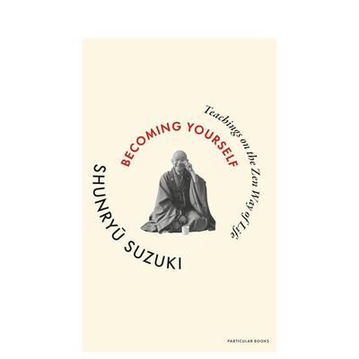 【预售】成为自己：禅宗人生教诲 铃木俊隆禅师的生活指引 Becoming Yourself原版英文心灵励志图书书籍