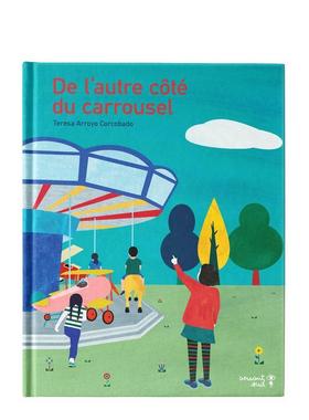 【现货】旋转木马的另一边 De l’autre c?te du carrousel 原版法文儿童绘本图书书籍