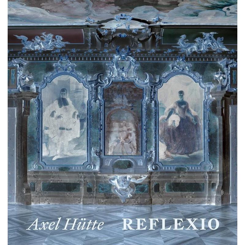 【预售】英文原版 阿克塞尔·胡特：镜像 杜塞尔多夫摄影学派 Axel Hütte: Reflexio 摄影师作品集 正版进口书籍画册图书