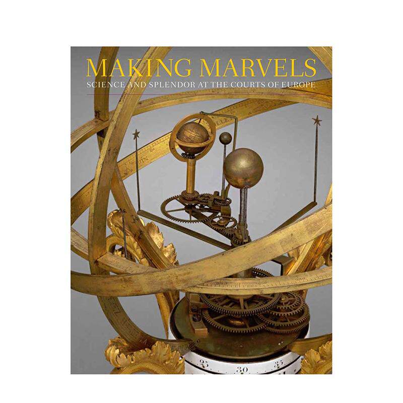 【预售】创造奇观：欧洲宫廷的科学与辉煌 Making Marvels: Science and Splendor at the Courts of Europe 英文原版进口图书外