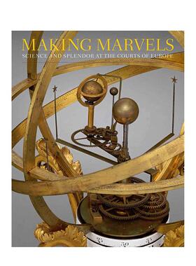 【预售】创造奇观：欧洲宫廷的科学与辉煌 Making Marvels: Science and Splendor at the Courts of Europe 英文原版进口图书外