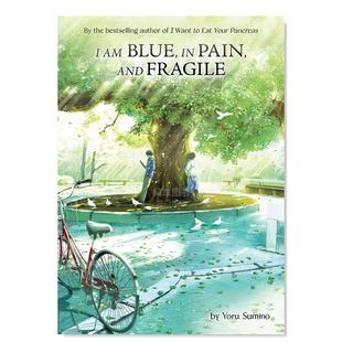 【预 售】in Pain and Fragile (Light Novel) 青涩的伤痛与脆弱 轻小说 I am Blue英文小说原版图书外版进口书籍Yoru Sumino