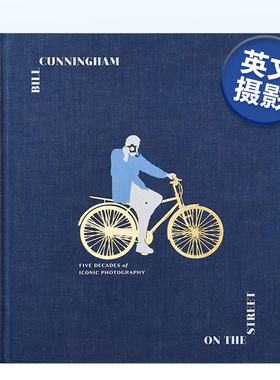 【现货】街拍摄影师 比尔 坎宁安 街头摄影 50年的标志性摄影Bill Cunningham On the Street书籍进口原版