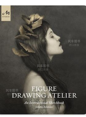【预售】人物画室：教学画册 Figure Drawing Atelier: An Instructional Sketchbook 英文原版进口图书外版书籍