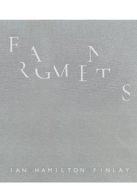 【现货】碎片：伊恩·哈密尔顿·芬利 Fragments: Ian Hamilton Finlay 原版英文艺术画册画集 进口图书