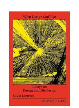 【预售】设计做不到的：设计与幻灭 What Design Can’t Do: Essays on Design and Disillusion 原版英文综合设计进口图书