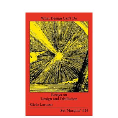 【现货】设计做不到的：设计与幻灭 What Design Can’t Do: Essays on Design and Disillusion 原版英文综合设计进口图书