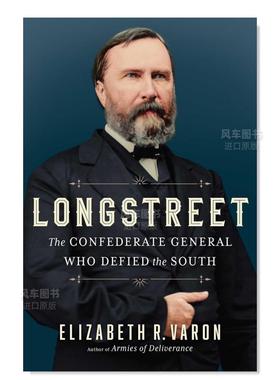 【预售】隆司区将军 个人传记 Longstreet: The Confederate General Who Defied the South英文传记原版图书外版进口书籍Elizabe