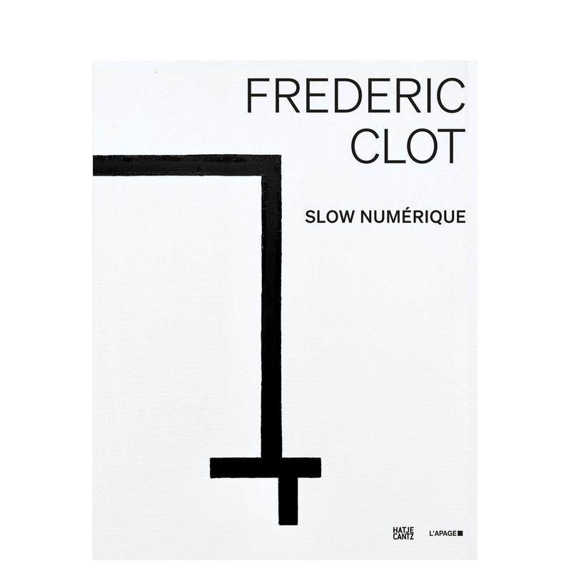 【预售】Frédéric Clot:数字时代艺术专着 Frédéric Clot: Digital 原版英文艺术画册画集图书