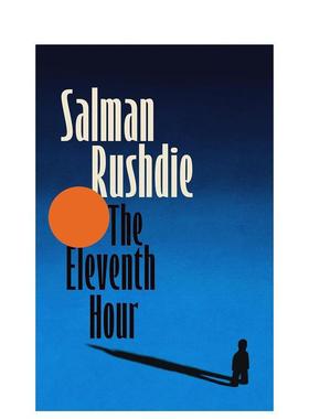 【预售】【布克奖得主Salman Rushdie】第十一小时 The Eleventh Hour 原版英文文学小说图书
