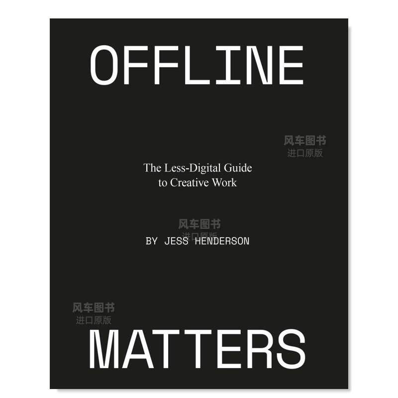 【现货】离线很重要:非数字化的创造性工作指南 Offline Matters : The Less-Digital Guide to Creative Work 英文原版进口外版图高性价比高么？