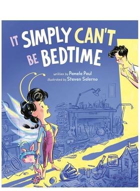 【预售】怎么可能该睡觉 It Simply Can't Be Bedtime 原版英文儿童绘本图书