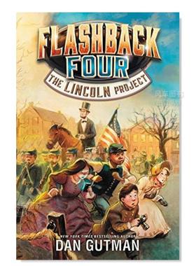 【现货】闪回四1:林肯计划 Flashback Four 1: The Lincoln Project英文儿童绘本原版图书进口书籍Gutman, Dan