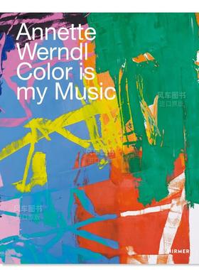 【现货】安妮特·温德尔：色彩是我的音乐（比利时版本）Annette Werndl: Color is My Music  (Bilingual edition) 艺术英文原版