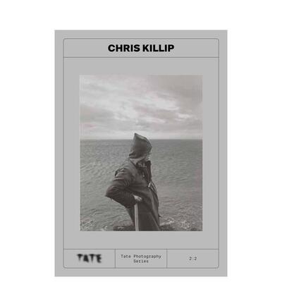 【预售】克里斯·基利普 【Tate Photography Series】Chris Killip 原版英文摄影作品集图书