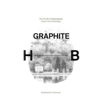 【预售】石墨：当代铅笔绘画艺术 Graphite The H To B Of Contemporary Pencil Art & Drawings 原版英文插画原画设定集图书