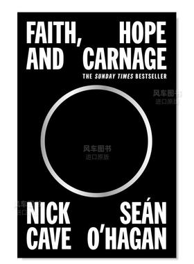 【现货】信仰、希望和屠杀 Faith, Hope and Carnage: Nick Cave & Sean O’Hagan 英文传记 原版图书外版进口书籍 Nick Cave & S
