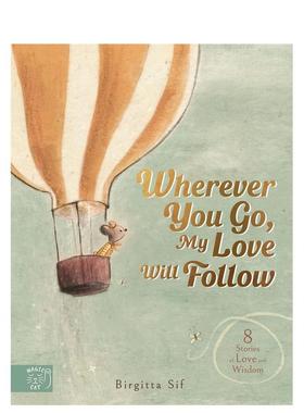 【现货】无论身在何处，我的爱将与你同在  凯特格林纳威奖入围画师Birgitta Sif Wherever You Are 原版英文儿童绘本