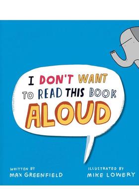 【预售】我不想大声读这本书 I Dont Want To Read Book Aloud 原版英文儿童绘本