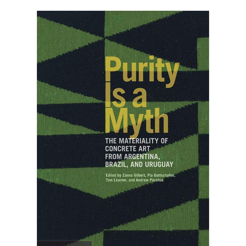 【预售】纯粹是一个神话-具体艺术的物质性从阿根廷 巴西到乌拉圭 Purity is a Myth  原版英文艺术画册画集图书