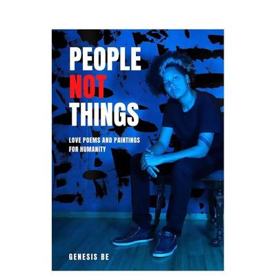 【预售】人非物：人类的情诗与画作 People Not Things: Love Poems and Paintings for Humanity 原版英文艺术画册画集图书