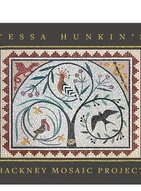 【预售】泰莎·亨金的哈克尼镶嵌计划 Tessa Hunkin's Hackney Mosaic Project 原版英文艺术画册画集图书书籍