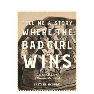 Tell Story 预售 艺术与生活 Wins 英文艺术插画原画设定集图书 Girl 芭芭拉·谢尔蒙德 the Where 原版 Bad