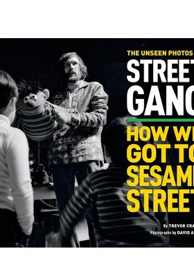 【现货】如何到达芝麻街 The Unseen Photos of Street Gang : How We Got to Sesame Street 原版英文生活图书