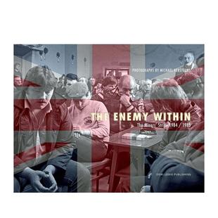 敌人：1984 英文摄影纪实 原版 Within 预售 内心 Miners 年矿工罢工 1984 The Strike Enemy