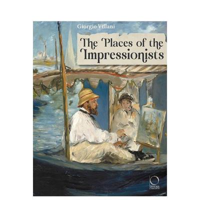 【现货】印象派画家的创作之地 The Places of the Impressionists 原版英文艺术画册画集图书书籍