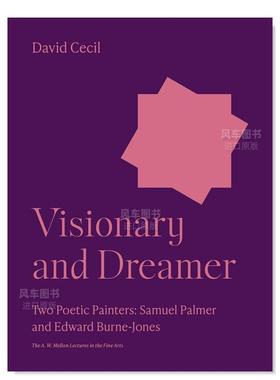 【预售】幻想家和梦想家:两位诗意画家:塞缪尔·帕尔默和爱德华·伯恩·琼斯 Visionary and Dreamer: Two Poetic Painters: Samu