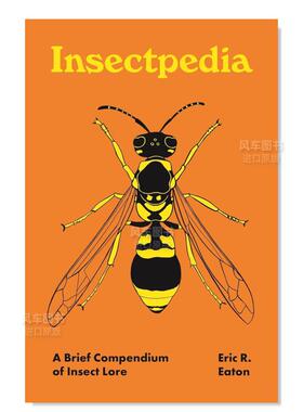 【预售】昆虫百科 Insectpedia:A Brief Compendium of Insect Lore(Pedia Books) 英文原版昆虫知识图文科普百科全书 精装