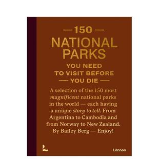150 Parks 预售 150个国家公园 Before 英文旅行图书 Visit Series 有生之年必去 Need You National Die