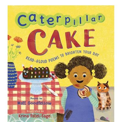 【现货】毛毛虫蛋糕：朗读诗歌照亮你的一天 Caterpillar Cake: Read-Aloud Poems to Brighten Your Day 原版英文诗歌图书