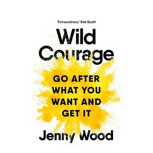 【预售】狂野的勇气:追求你想要的东西并得到它 Wild Courage: Go After What You Want and Get It 原版英文心灵励志图书