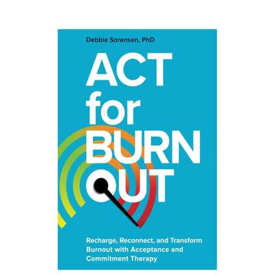 【预售】接纳与承诺：如何为职业倦怠充电、重新连接和转化 ACT for Burnout 原版英文商业行销