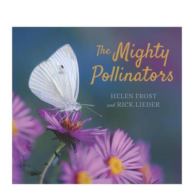 【预售】强大的传粉者 The Mighty Pollinators 英文原版儿童知识科普百科绘本3-6岁进口英语启蒙图书 Helen Frost
