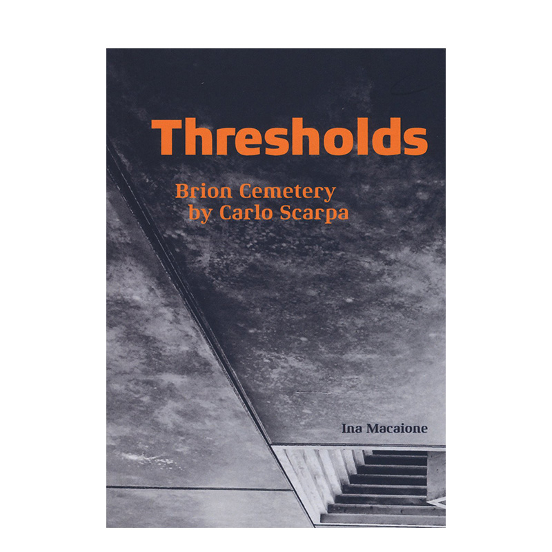 【现货】Thresholds建筑师卡洛·斯卡帕：布里昂家族墓园 Brion Cemetery by Carlo Scarpa英文原版建筑设计书籍进口