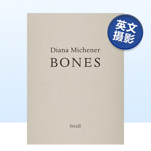 Michener 进口图书 现货 英文原版 Bones 骨头 美国摄影师Diana Diana